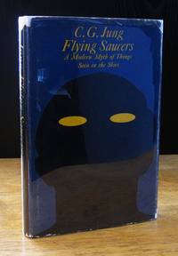 Flying Saucers: A Modern Myth of Things Seen in the Skies by R. F. G. (Translation from the German) C. G.; Hull - First Edition - 1959 - from BiblioStax (SKU: 020571)