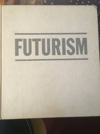 Futurism by Joshua C. Taylor - 1961