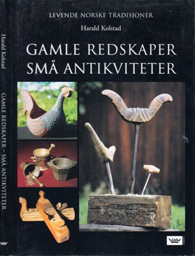 Gamle redskaper. Små antikviteter.