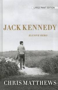 Jack Kennedy: Elusive Hero