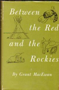 Between the Red and the Rockies  --by the author of "The Sodbusters" &...