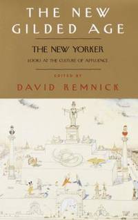 The New Gilded Age : The New Yorker Looks at the Culture of Affluence