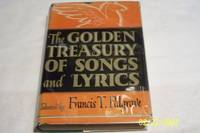 The Golden Treasury of Songs and Lyrics by Francis T. Palgrave - 1929