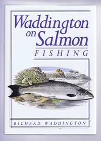 Waddington on Salmon Fishing by Richard Waddington - 1991