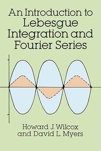 An Introduction to Lebesgue Integration and Fourier Series (Dover Books on Advanced Mathematics)