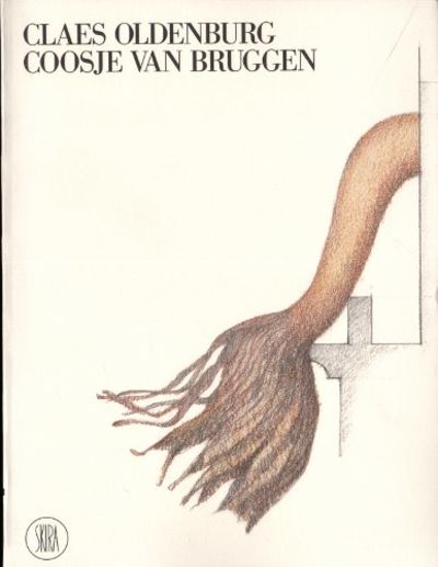 CLAES OLDENBURG  / COOSJE VAN BRUGGEN.