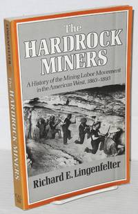 image of The hardrock miners; a history of the mining labor movement in the American West, 1863-1893