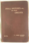 Small Switches, etc., and their Circuits