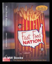 Fast food nation: the dark side of the all-American meal / Eric Schlosser by Eric Schlosser - Hardcover - Reprint - 2001 - from MW Books Ltd. (SKU: 352866)