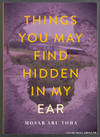 Things You May Find Hidden in My Ear:  Poems from Gaza.
