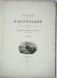 Voyage de la Corvette l&#039;Astrolabe ExÃ�Â©cutÃ�Â© par ordre du roi, pendant les annÃ�Â©es 1826-1827-1828-1829 sous le Commandement de J. Dumont d&#039;Urville. Atlas Hydrographique de D'Urville, Jules Sebastien Cesar Dumont - 1833