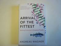 Arrival of the Fittest: Solving Evolution's Greatest Puzzle