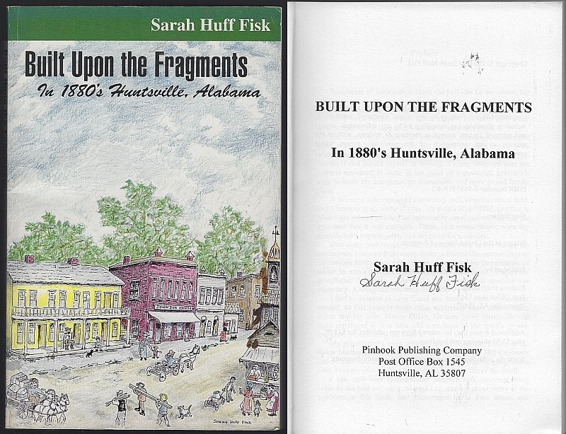 BUILT UPON THE FRAGMENTS IN 1880'S HUNTSVILLE, ALABAMA