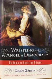 Wrestling with the Angel of Democracy: On Being an American Citizen