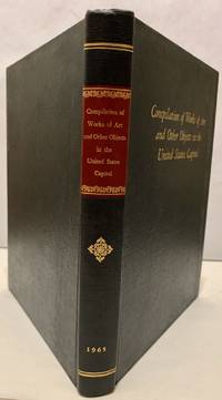 Compilation of Works of Art and Other Objects in the United State Capitol Prepared by the Architect of the Capitol