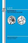 Livy: Hannibal, Scourge of Rome: Selections from Book XXI (Latin Texts)