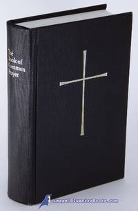 image of The Book of Common Prayer and Administration of the Sacraments and Other Rites and Ceremonies of the Church: Together With the Psalter or Psalms of David According to the Use of the Episcopal Church