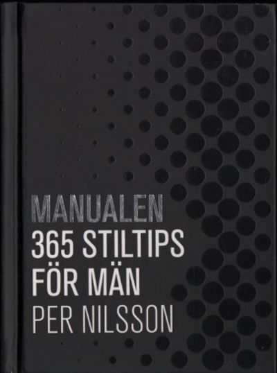 MANUALEN - 365 STILTIPS FÖR MÄN.
