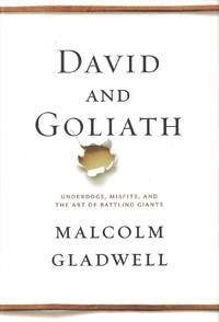 David and Goliath - Underdogs, Misfits and the Art of Battling Giants