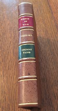 RIGHTS OF MAN. Bound with RIGHTS OF MAN; PART THE SECOND. Combining Principle and Practice. Third and Fifth editions by PAINE. THOMAS - 1791