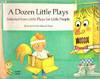 A Dozen Little Plays; Selected from Little Plays for Little People