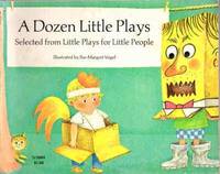 A Dozen Little Plays; Selected from Little Plays for Little People