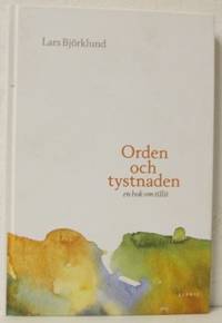 Orden och tystnaden. En bok om tillit.