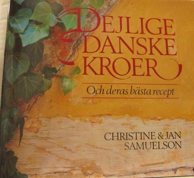 Dejlige danske kroer. Och deras bästa recept.