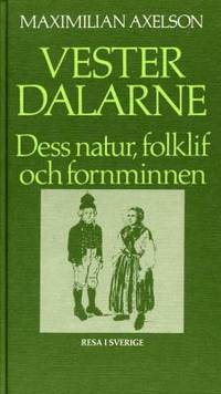 Vesterdalarne. Dess natur, folklif och fornminnen.