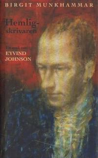 Hemligskrivaren. En essä om Eyvind Johnson.
