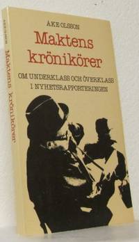 Maktens krönikörer. Om underklass och överklass i…