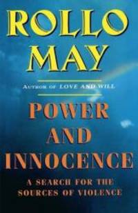 Power and Innocence: A Search for the Sources of Violence by Rollo May - 1998-06-01