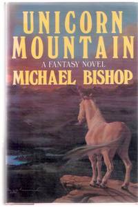 Unicorn Mountain ---by Michael Bishop ---a Signed Copy