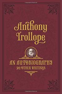 An Autobiography: and Other Writings (Oxford World's Classics)