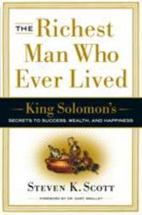 The Richest Man Who Ever Lived: King Solomon's Secrets to Success, Wealth, and Happiness