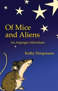 Of Mice and Aliens: An Asperger Adventure (Asperger Adventures)