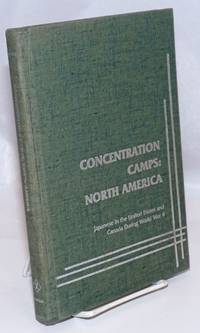 Concentration camps: North America; Japanese in the United States and Canada during World War II by Daniels, Roger - 1981