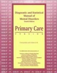 Diagnostic and Statistical Manual of Mental Disorders, Fourth Edition--Primary Care Version (Dsm-IV (R) --PC)