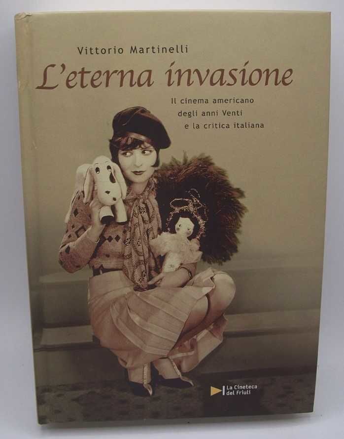 L'eterna Invasione: Il Cinema Americano Degli Anni Venti e la Critica  Italiana by Vittorio Martinelli - Hardcover - 2002 - from Easy Chair Books  (SKU: ...