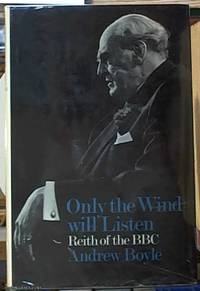 image of Only the Wind Will Listen; Reith of the BBC