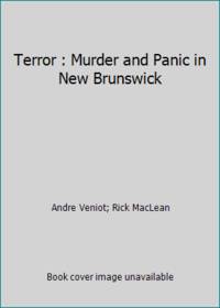 Terror : Murder and Panic in New Brunswick