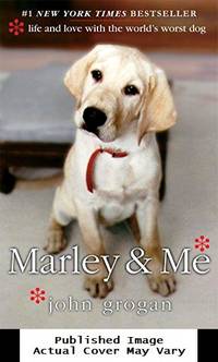 Marley &amp; Me: Life and Love with the World&#039;s Worst Dog by Grogan, John - 2005-12-01 Cover Rubbing. See ou