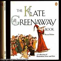 The Kate Greenaway Book, A Collection of Illustration, Verse and Text by Brian Holme - 1977