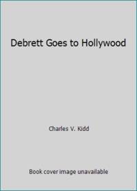 Debrett Goes to Hollywood by Kidd, Charles - 1987