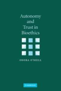 Autonomy and Trust in Bioethics (Gifford Lectures)