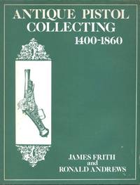 image of Antique Pistol Collecting, 1400-1860