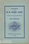 PROCEEDINGS OF THE MOST WORSHIPFUL GRAND LODGE OF ANCIENT, FREE AND ACCEPTED MASONS OF DELAWARE