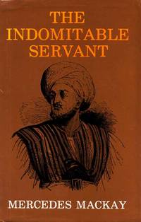 The Indomitable Servant by Mercedes Mackay - 1st Edition - 1978 - from Adelaide Booksellers (SKU: BIB204599)