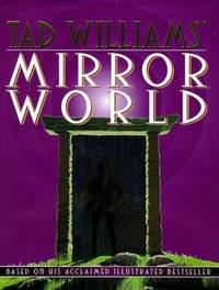 Tad Williams' Mirror World : An Illustrated Novel