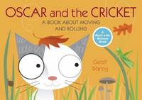 Oscar and the Cricket : A Book about Moving and Rolling